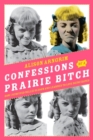 Image for Confessions of a Prairie Bitch