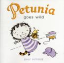 Image for Petunia Goes Wild