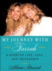 Image for My journey with Farrah: a story of life, love, and friendship