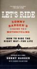 Image for Let&#39;s ride  : Sonny Barger&#39;s guide to motorcycling