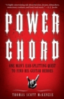 Image for Power Chord : One Man&#39;s Ear-Splitting Quest to Find His Guitar Heroes
