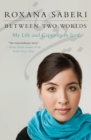 Image for Between two worlds  : my life and captivity in Iran