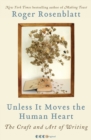 Image for Unless it moves the human heart  : the craft and art of writing