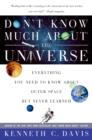 Image for Don&#39;t Know Much About the Universe: Everything You Need to Know About Outer Space But Never Learned.