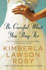 Image for Be Careful What You Pray For