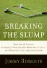 Image for Breaking the slump: how great players survived their darkest moments in golf - and what you can learn from them