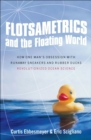 Image for Flotsametrics and the floating world: how one man&#39;s obsession with runaway sneakers and rubber ducks revolutionized ocean science