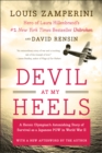 Image for Devil at my heels: a heroic Olympian&#39;s astonishing story of survival as a Japanese POW in World War II