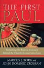 Image for The first Paul: reclaiming the radical visionary behind the Church&#39;s conservative icon