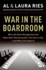Image for War in the boardroom: why left-brain management and right-brain marketing don&#39;t see eye-to-eye--and what to do about it