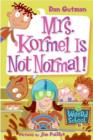 Image for My Weird School #11: Mrs. Kormel Is Not Normal!