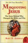Image for Misquoting Jesus: The Story Behind Who Changed the Bible and Why
