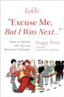 Image for &quot;excuse Me, But I Was Next&quot;: How to Handle 100 Modern-day Manners Dilemmas Including Rude E-mails, Regifting, Double Dipping, and Cell Yelling