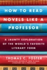 Image for How to Read Novels Like a Professor
