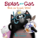Image for Splat the Cat: Back to School, Splat!