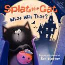 Image for Splat the Cat: What Was That?