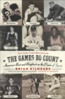 Image for The games do count: America&#39;s best and brightest on the power of sports