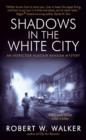 Image for Shadows in the White City