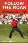 Image for Follow the roar: one sensational season with Tiger Woods