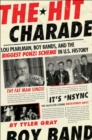 Image for The hit charade: Lou Pearlman, boy bands, and the biggest Ponzi scheme in U.S. history