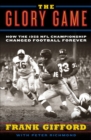 Image for The glory game: how the 1958 NFL championship changed football forever