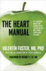 Image for The Heart manual: my scientific advice for eating better, feeling better, and living a stress-free life now