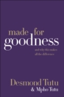 Image for Made for goodness: and why this makes all the difference