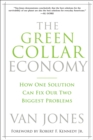 Image for The Green-collar Economy: How One Solution Can Fix Our Two Biggest Problems