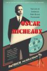 Image for Oscar Micheaux: the great and only : the life of America&#39;s first black filmmaker