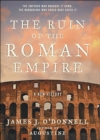Image for The ruin of the Roman Empire: a new history