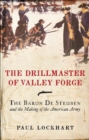 Image for Drillmaster of Valley Forge: The Baron de Steuben and the Making of the American Army