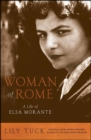 Image for Woman Of Rome : A Life Of Elsa Morante