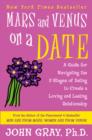 Image for Mars and Venus on a Date: A Guide for Navigating the 5 Stages of Dating to Create a Loving and Lasting Relationship
