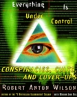 Image for Everything Is Under Control: Conspiracies, Cults, and Cover-ups