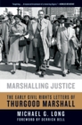 Image for Marshalling Justice : The Early Civil Rights Letters of Thurgood Marshall
