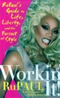 Image for Workin&#39; it!  : RuPaul&#39;s guide to life, liberty, and the pursuit of style