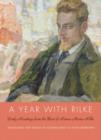 Image for A year with Rilke: daily readings from the best of Rainer Maria Rilke