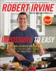 Image for Impossible to easy: 111 delicious recipes to help you put great meals on the table every day