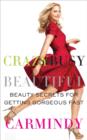 Image for Crazy busy beautiful: beauty secrets for getting gorgeous fast