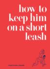 Image for How to keep him on a short leash
