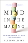 Image for Mind in the making: the seven essential life skills every child needs