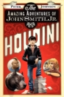 Image for The Amazing Adventures of John Smith, Jr. AKA Houdini