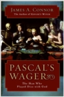 Image for Pascal&#39;s wager: the man who played dice with God