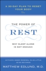 Image for The power of rest: why sleep alone is not enough : a 30-day plan to reset your body