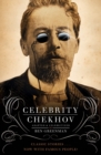 Image for Celebrity Chekhov : Stories by Anton Chekhov