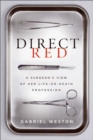 Image for Direct Red: A Surgeon&#39;s View of Her Life-or-Death Profession