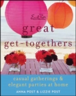 Image for Emily Post&#39;s great get-togethers: casual gatherings &amp; elegant parties at home
