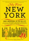 Image for My first New York: early adventures in the big city