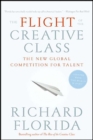 Image for The flight of the creative class: the new global competition for talent