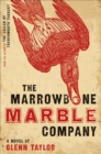 Image for Marrowbone Marble Company: A Novel